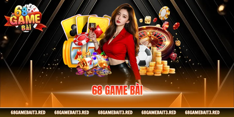 68GAMEBAI - Cổng Game Cá Cược Online An Toàn Đẳng Cấp