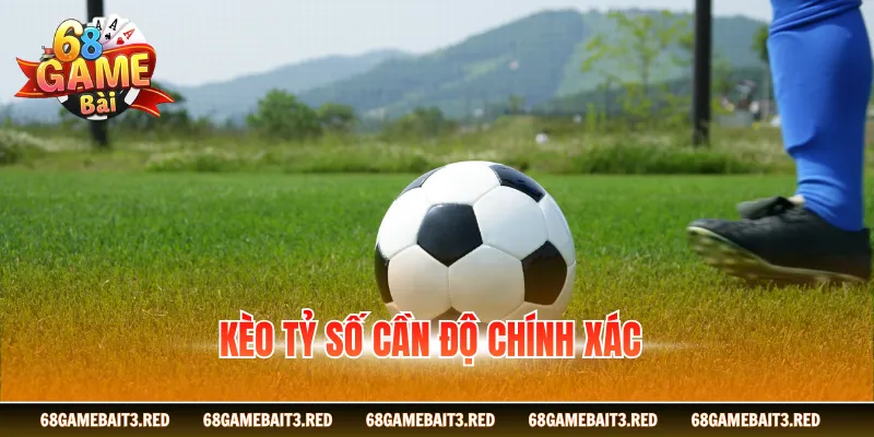 Giới thiệu kèo tỷ số chi tiết