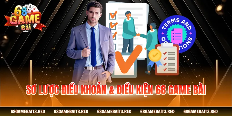 Sơ lược điều khoản & điều kiện 68GAMEBAI